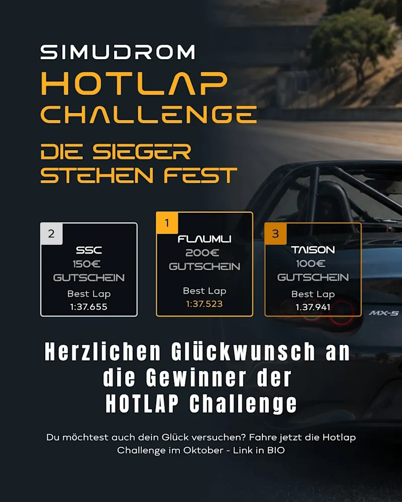 🏆 HOTLAP CHALLENGE WINNER – SEPTEMBER🏆

Laguna Seca. Mazda MX-5 Cup. Eine Runde, die alles entscheidet. 🔥

Mit der schnellsten Runde auf dem Laguna Seca Raceway holt Flaumli sich Platz 1🥇

Danke an alle, die mitgefahren, gepusht und um jede Zehntel gekämpft haben! 🤝

➡️ Die nächste Hotlap Challenge läuft bereits: Nürburgring GP + RSS Formula 2000 🏎️💨

Wer holt sich im Oktober die Bestzeit?

#simudrom #hotlapchallenge #simracing #lagunaseca #mx5cup #mazda #racing #simracingvienna #wien #motorsport