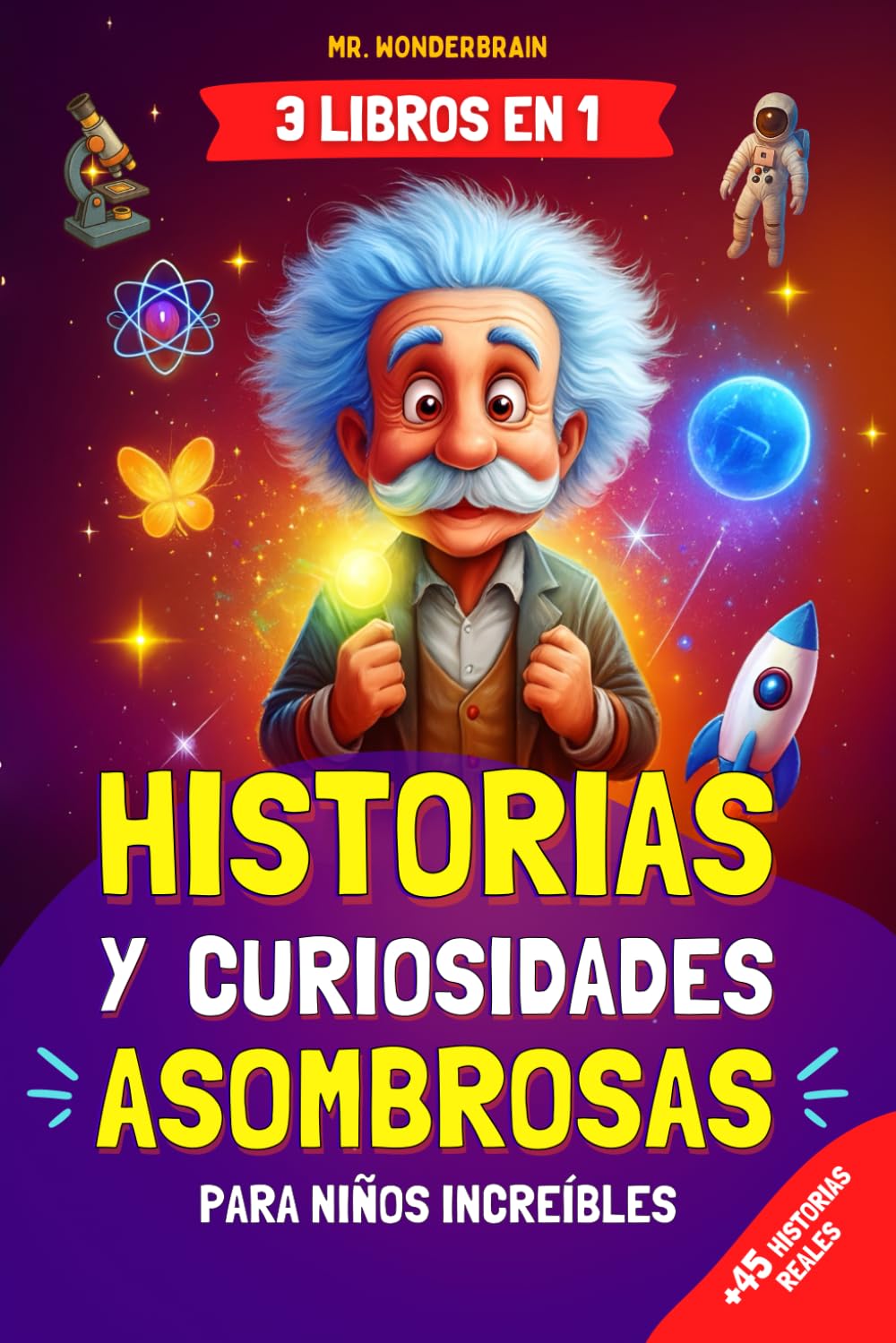 Historias y curiosidades asombrosas para niños increíbles: 3 LIBROS EN 1