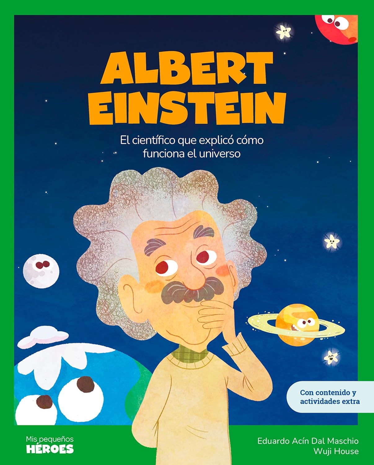Albert Einstein. El científico que explicó cómo funciona el universo