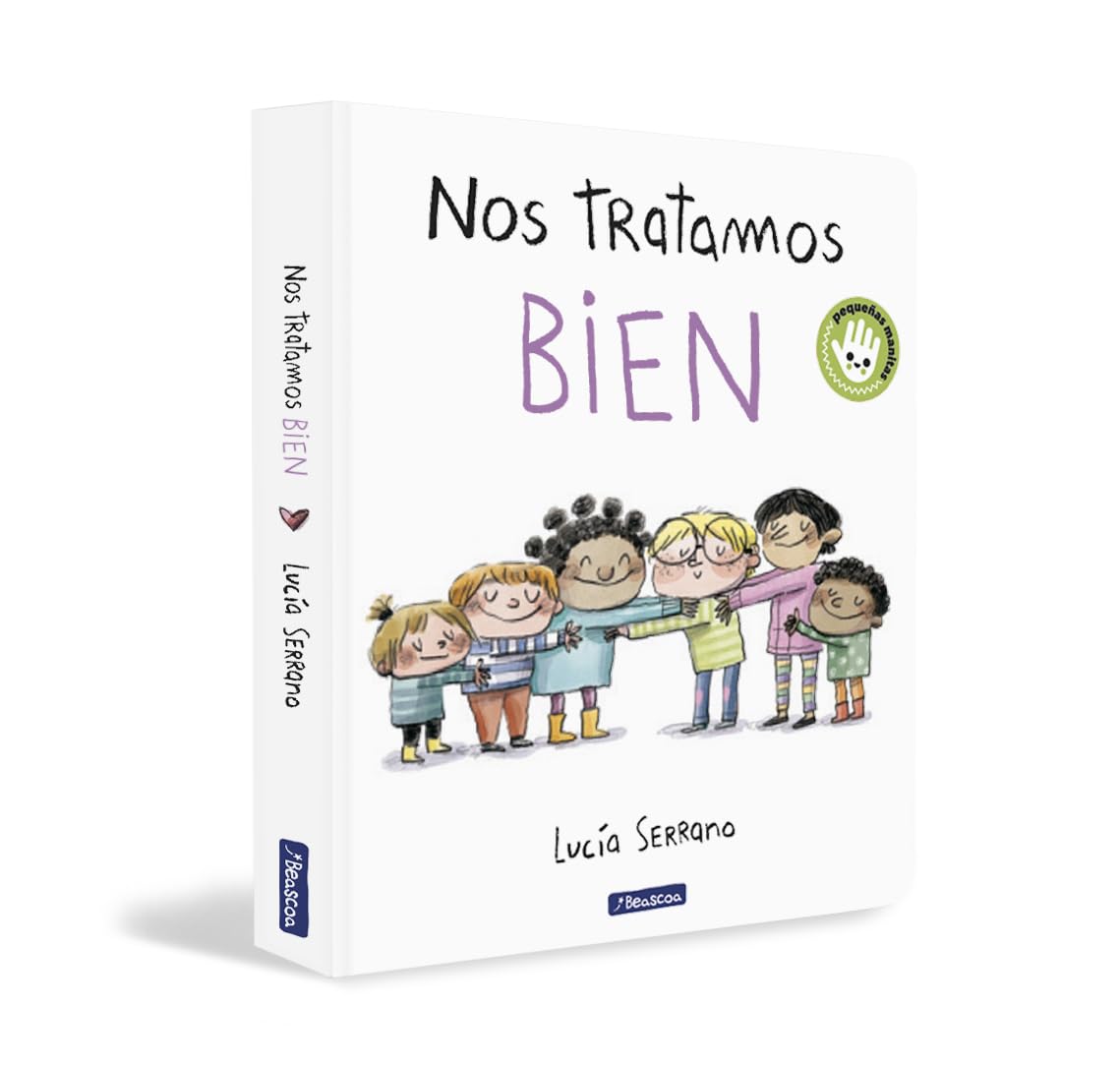 Nos tratamos bien: Libro de cartón (Pequeñas manitas)