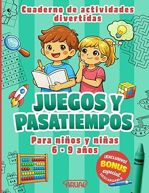 Juegos y Pasatiempos para Niños de 6 a 9 Años: 100 juegos y actividades divertidas que estimulan la lógica, la creatividad y la concentración