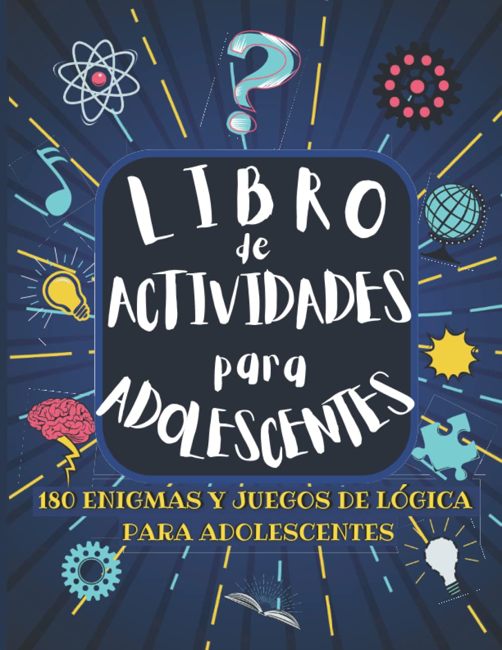 Libro de actividades para adolescentes: 180 Enigmas y juegos de lógica