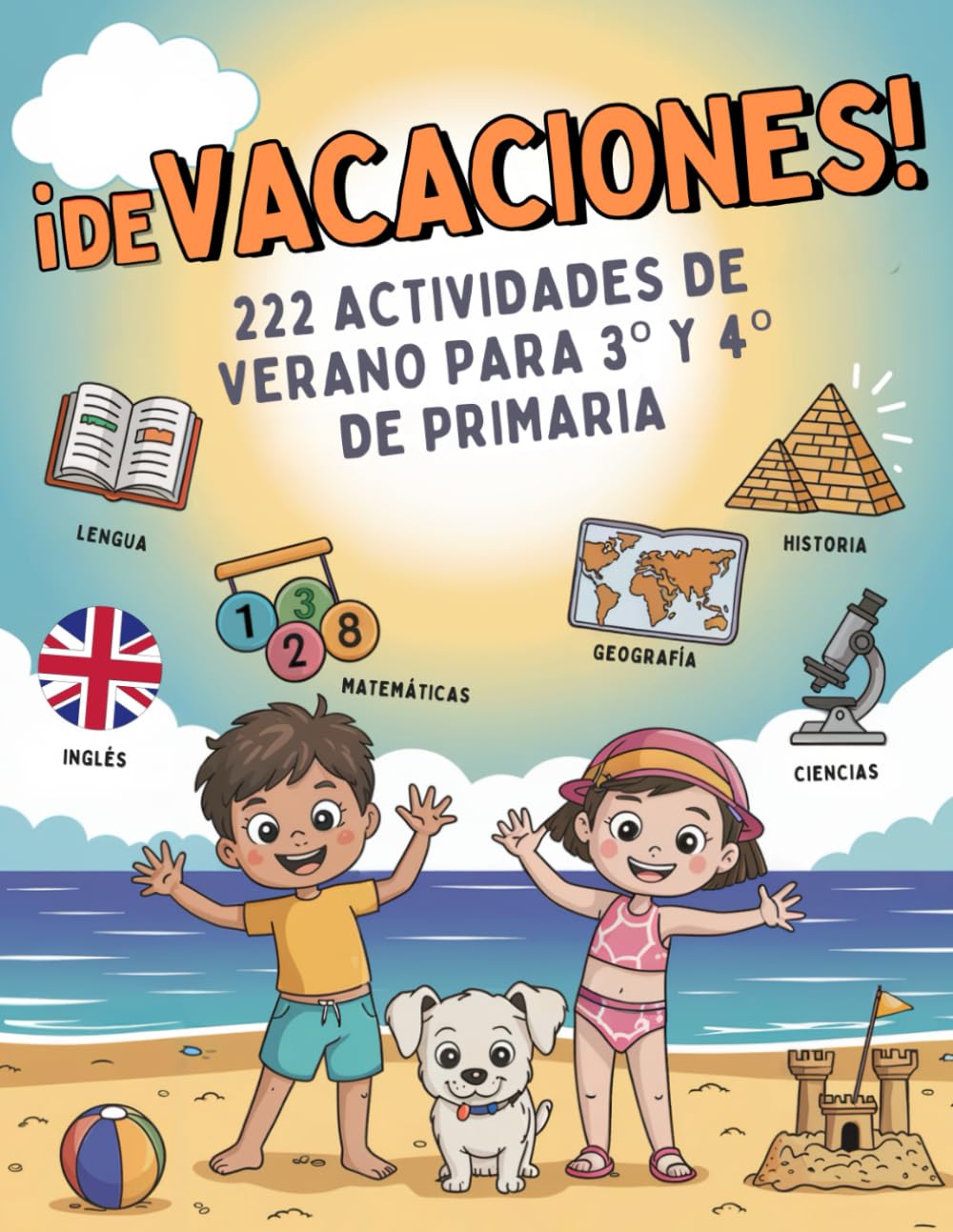 ¡DE VACACIONES! 222 Actividades de Verano para 3º y 4º de Primaria