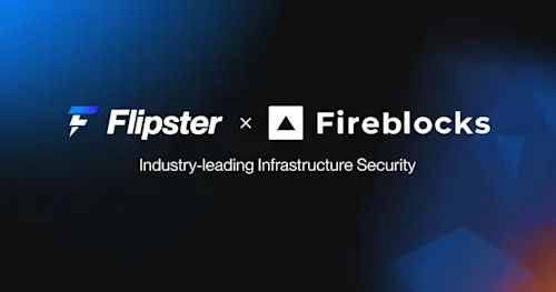 Flipster Integrates Fireblocks to Strengthen its Exchange Security Infrastructure