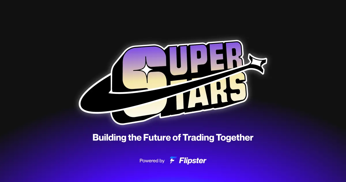 Flipster Superstars: Join Us in Shaping the Future of Crypto Trading