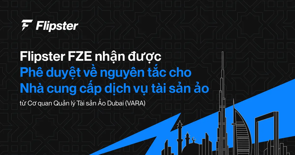 Một Chương mới của Flipster: Xây dựng cánh cổng crypto đáng tin cậy tại UAE