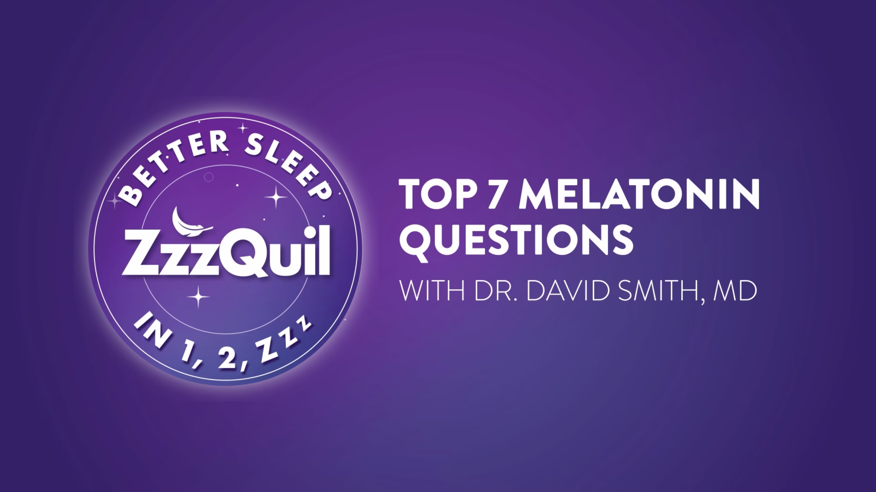 ZzzQuil logo with Better Sleep tagline and text "Top 7 Melatonin Questions with Dr. David Smith" on purple background.