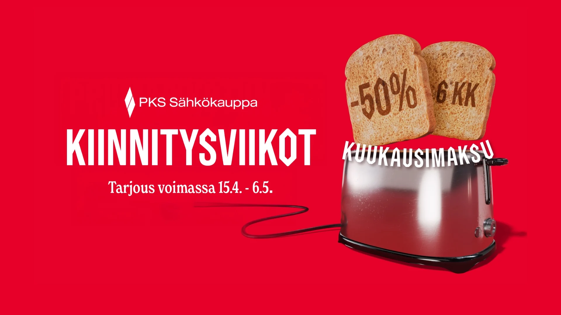 PKS Sähkökaupan Kiinnitysviikoilla ihana tarjous!