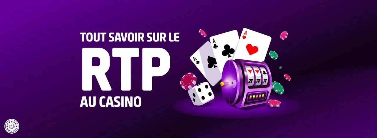 Tout savoir sur le RTP au Casino : Guide complet