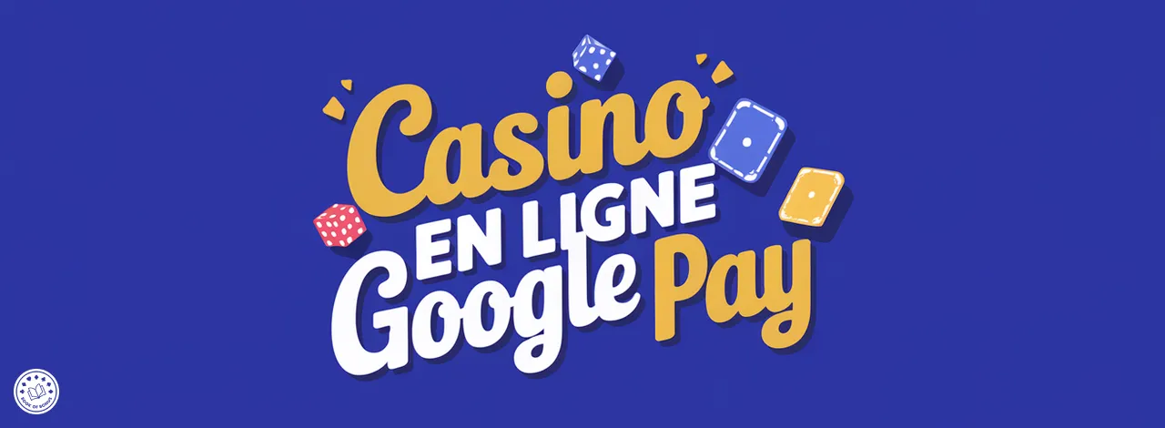 Les meilleurs casino en ligne google pay