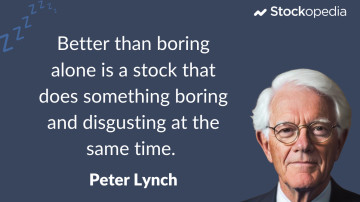 Peter Lynch Quote "Better than boring alone is a stock that does something boring and disgusting at the same time"