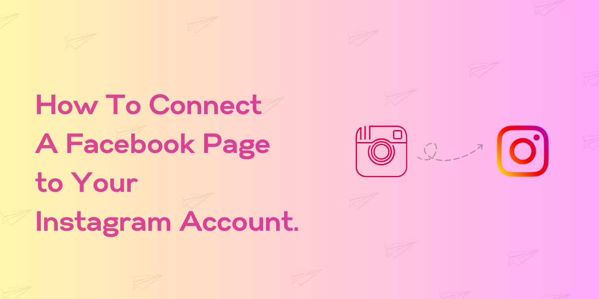 How to connect your Facebook Business Page to your Instagram Business Page  - BusinessBits