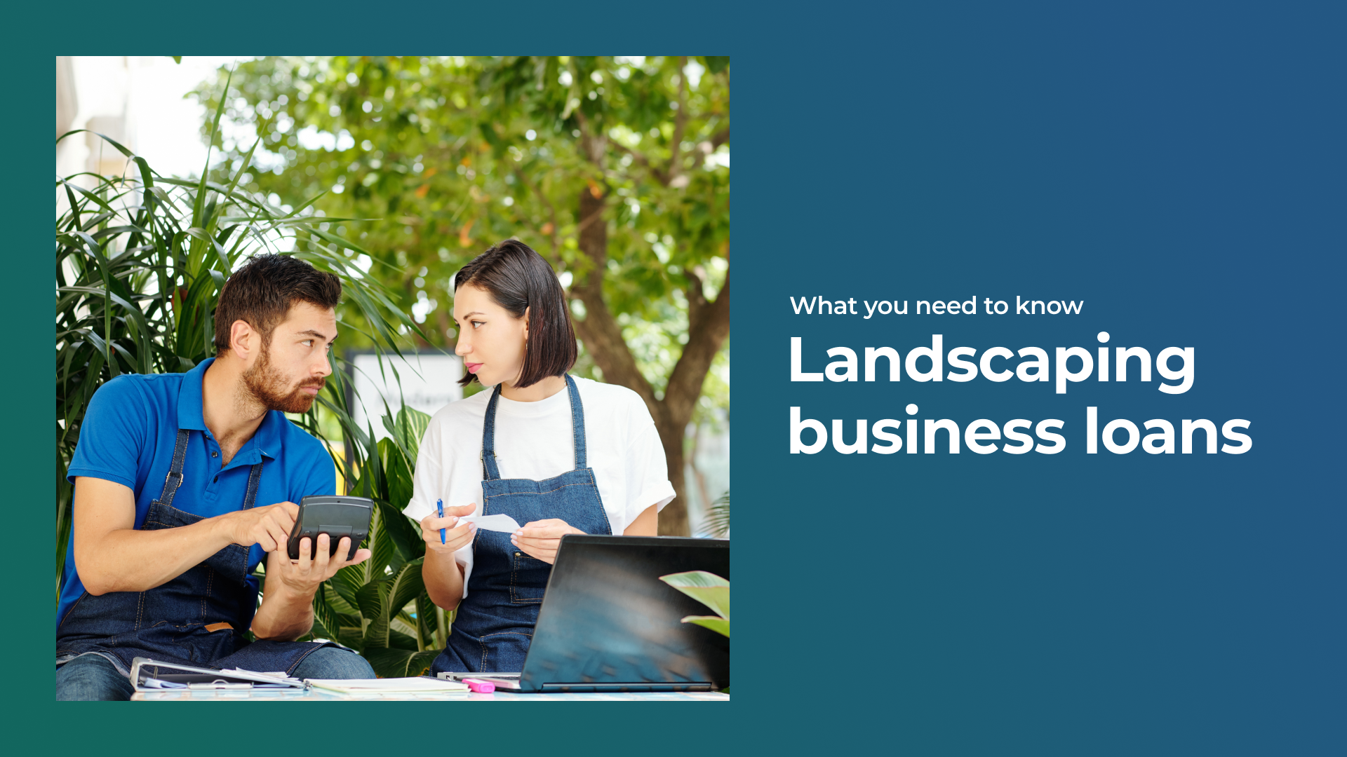 Landscaping business loans: What you need to know [2025]