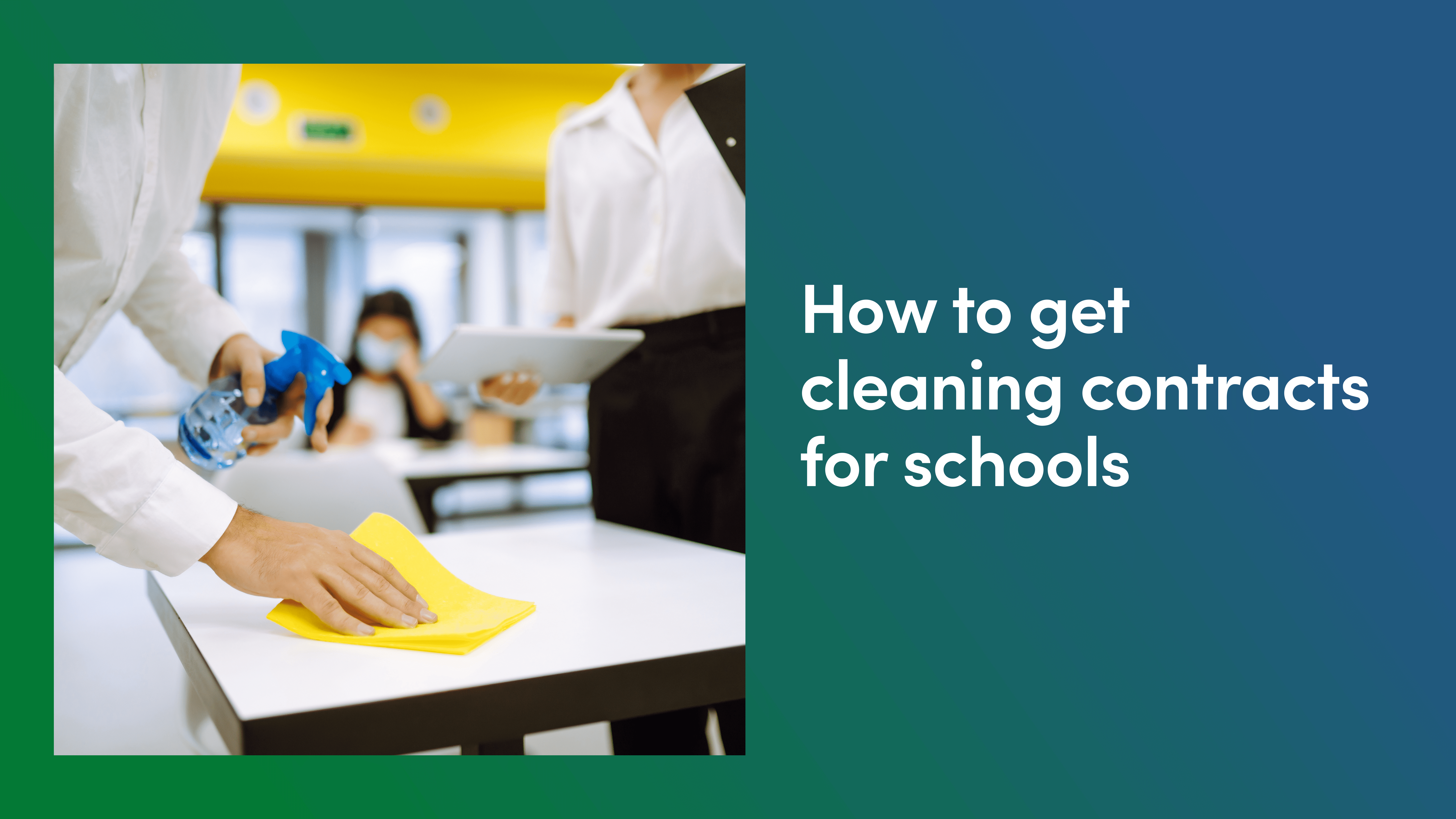 How to Get Cleaning Contracts for Schools