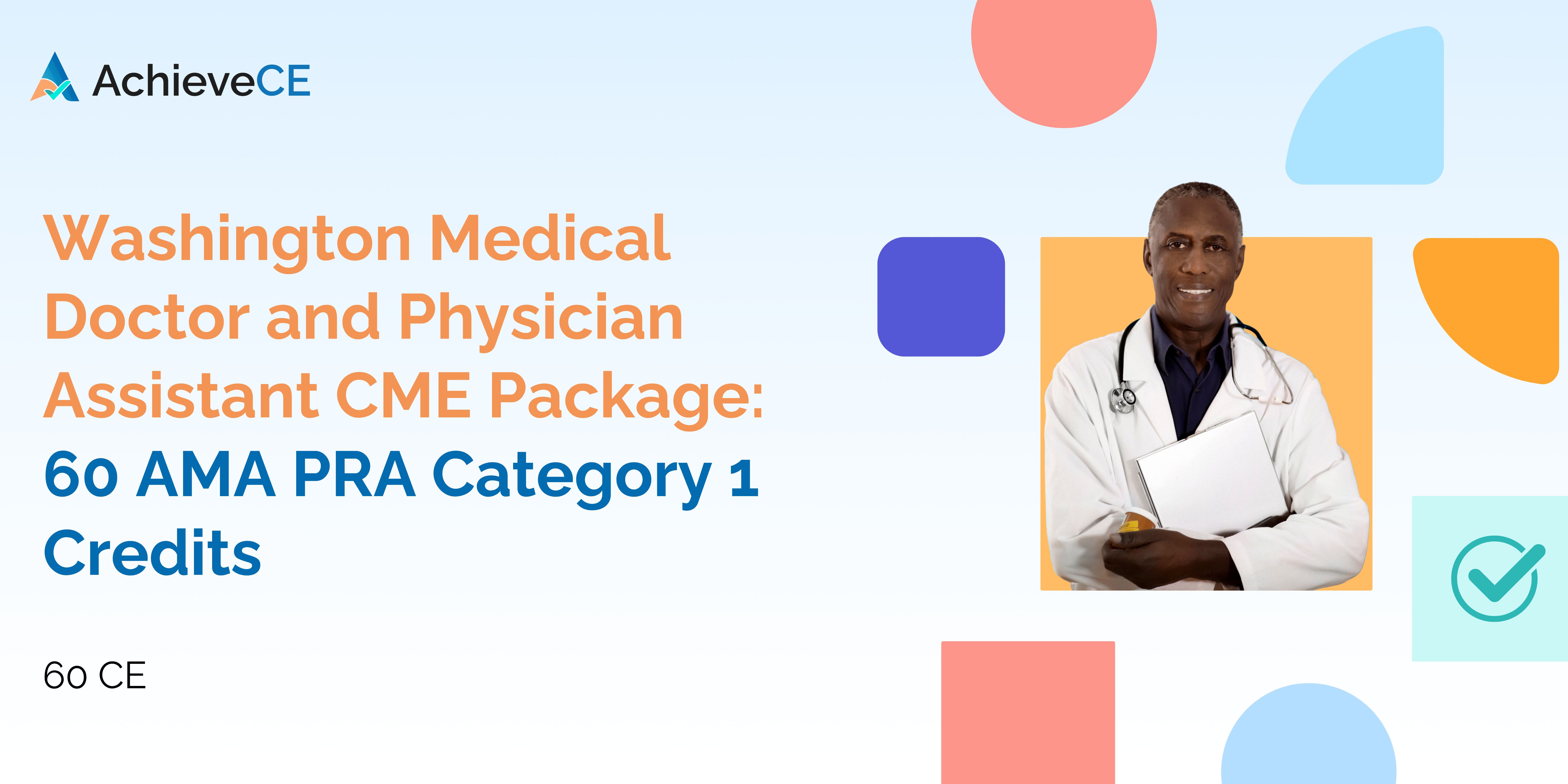 Washington Medical Doctor and Physician Assistant CME Package: 60 AMA ...