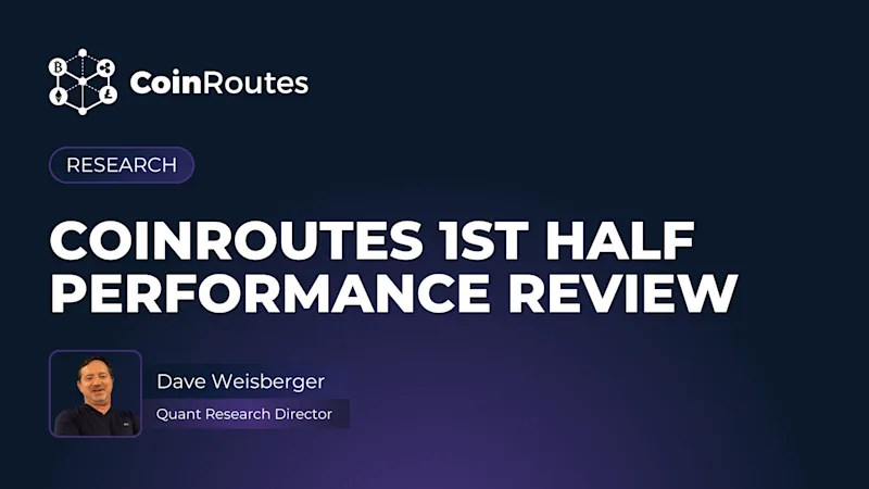 CoinRoutes 1st Half Performance Review