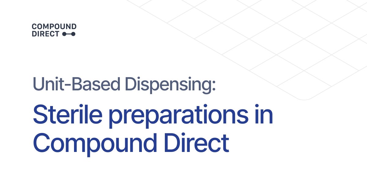 Unit-Based Dispensing: Sterile preparations in Compound Direct ...