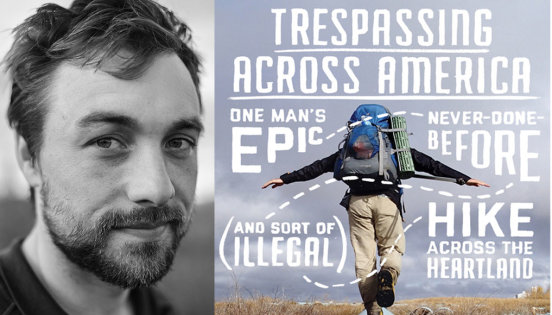 Banner for Ken Ilgunas: Trespassing Across America event at Lake Erie College. Photograph of Ken Ilgunas on the left, and then a photograph of his back with hiking gear. Words say 