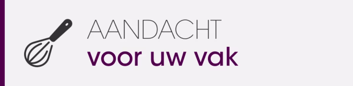 Aandacht voor uw vak