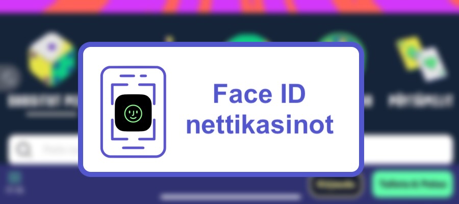 Face ID nettikasinoilla - nopea kirjautuminen