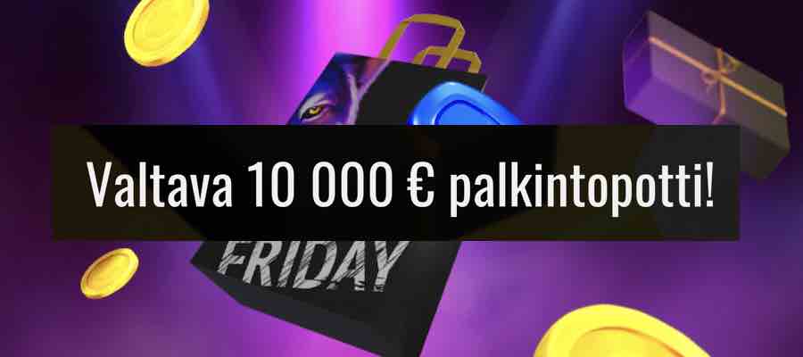 Black Friday tuo 10 000€ palkintopotin voitettavaksi