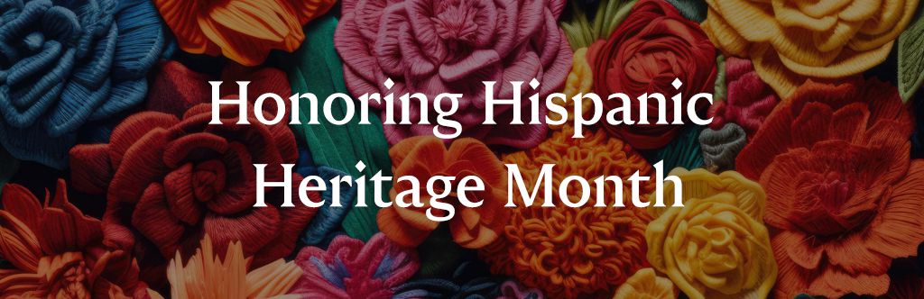 Honoring Hispanic Heritage Month
