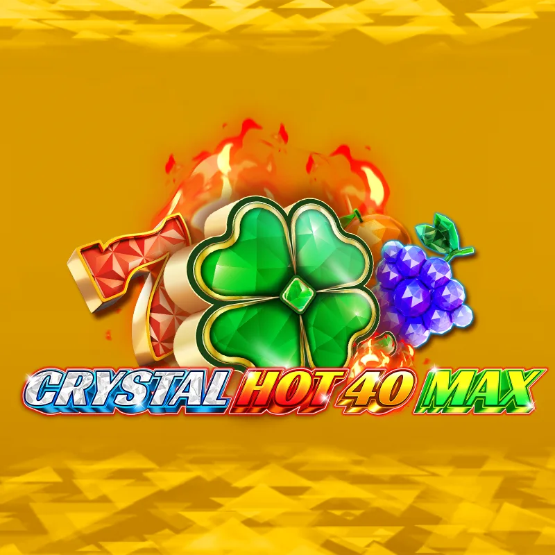 Crystal Hot 40 Max