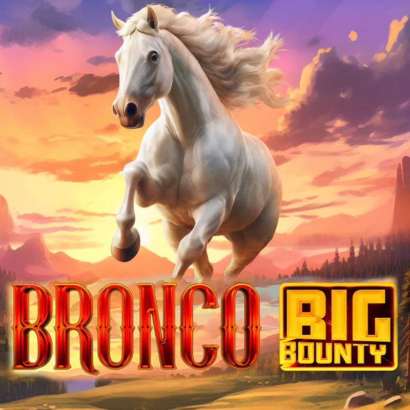 Bronco Big Bounty™