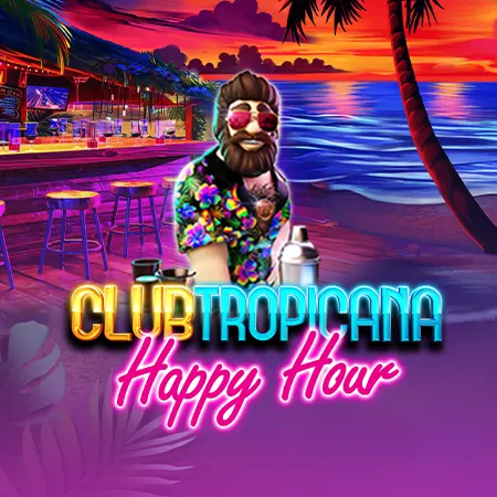 Club Tropicana – Happy Hour