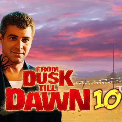 From Dusk Till Dawn™ 10