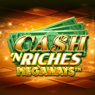Cash 'N Riches Megaways™