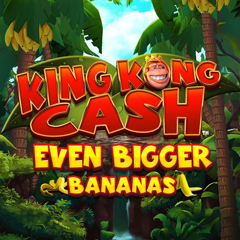 King Kong Cash Even Bigger Bananas