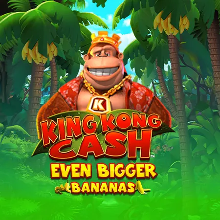 King Kong Cash Even Bigger Bananas