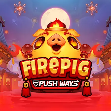 Fire Pig Push Ways
