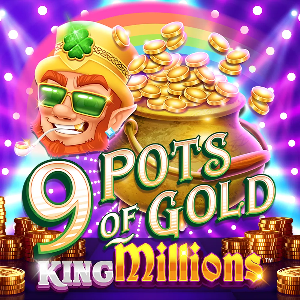 9 Pots of Gold™ King Millions™