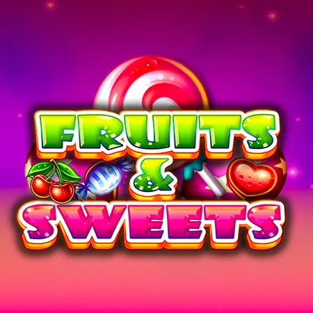 Fruits and Sweets