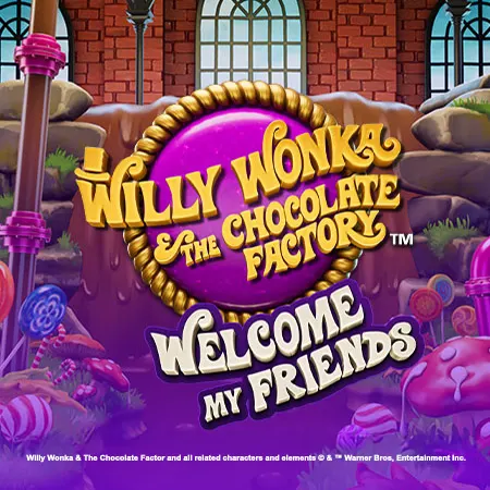 Willy Wonka Welcome My Friends