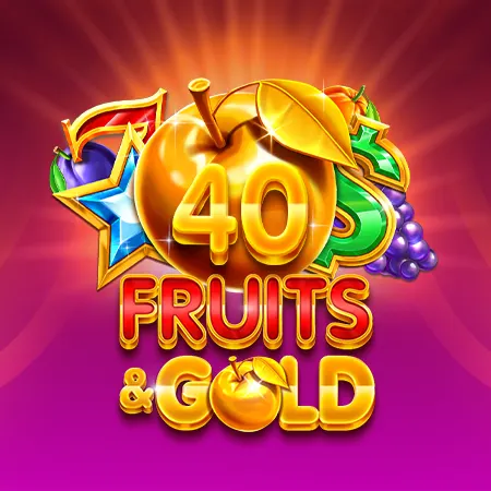 40 Fruits & Gold