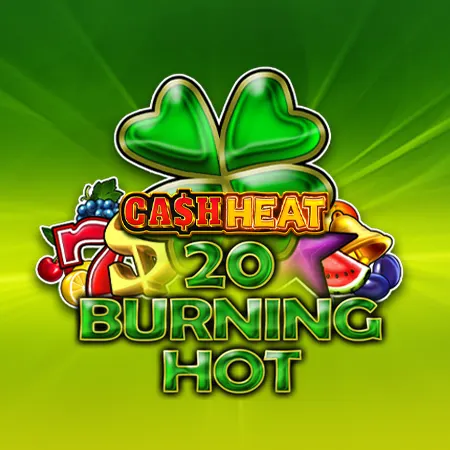20 Burning Hot Cash Heat Clover Change
