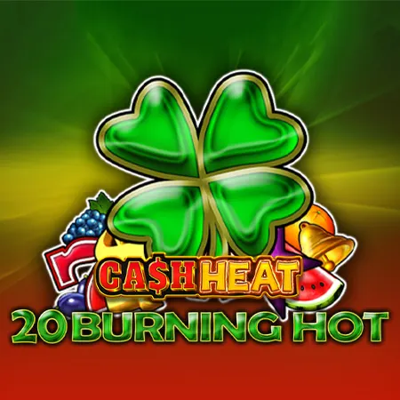 20 Burning Hot Cash Heat Clover Change