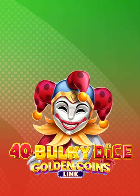 Play 40 Bulky Dice Golden Coins Link on Madisoncasino.be online casino