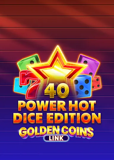 Play 40 Power Hot Dice Edition Golden Coins Link on Hotwin.be online casino