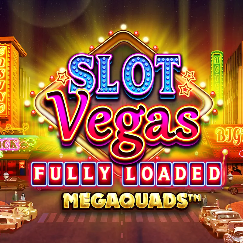 Slot Vegas Fully Loaded
