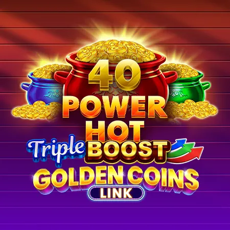 40 Power Hot Triple Boost Golden Coins Link