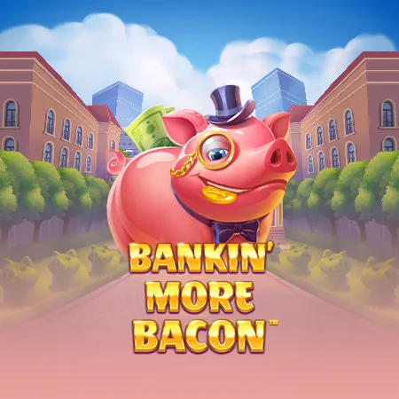 Bankin More Bacon