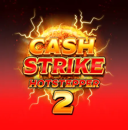 Cash Strike Hotstepper 2
