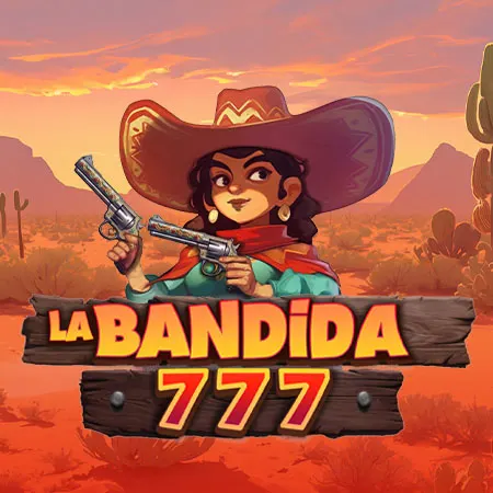 La Bandida 777