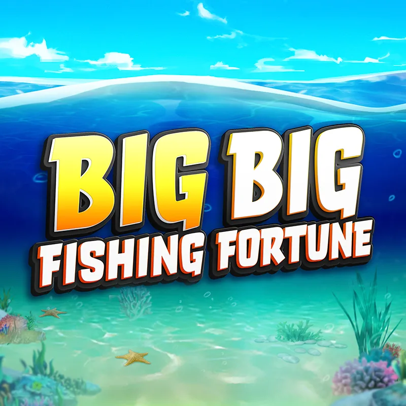 Big Big Fishing Fortune
