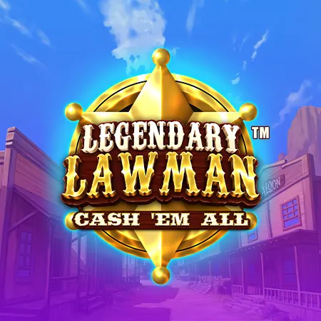 Legendary Lawman Cash 'Em All™