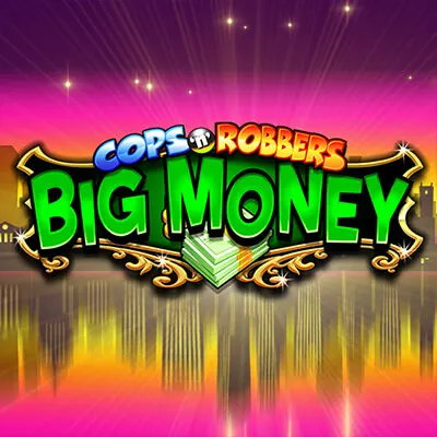 Cops N Robbers Big Money